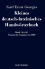 Image for Kleines deutsch-lateinisches Handworterbuch : Band 1 (A-K) Neusatz der Ausgabe von 1910