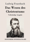 Image for Das Wesen des Christentums : Vollstandige Ausgabe