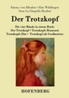 Image for Der Trotzkopf / Trotzkopfs Brautzeit / Trotzkopfs Ehe / Trotzkopf als Großmutter