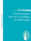 Image for Untersuchungen uber die Grundlagen der Philosophie : (Meditationes de prima philosophia, >in qua dei existentia et animae immortalis demonstratur)