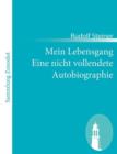 Image for Mein Lebensgang Eine nicht vollendete Autobiographie : Eine nicht vollendete Autobiographie