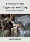 Image for Gyges und sein Ring : Eine Tragodie in funf Akten