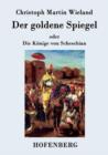 Image for Der goldene Spiegel : oder Die Koenige von Scheschian