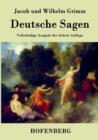 Image for Deutsche Sagen : Vollstandige Ausgabe der dritten Auflage