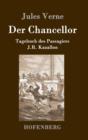 Image for Der Chancellor : Tagebuch des Passagiers J.R. Kazallon