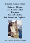 Image for Duineser Elegien / Das Marien-Leben / Requiem / Sieben Gedichte / Die Sonette an Orpheus