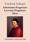 Image for Athenaums-Fragmente / Lyceums-Fragmente / Ideen