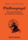 Image for Pfaffenspiegel : Historische Denkmale des christlichen Fanatismus