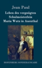 Image for Leben des vergnugten Schulmeisterlein Maria Wutz in Auenthal