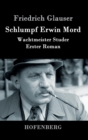 Image for Schlumpf Erwin Mord : Wachtmeister Studer Erster Roman