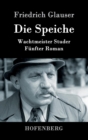 Image for Die Speiche : Wachtmeister Studer Funfter Roman