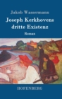 Image for Joseph Kerkhovens dritte Existenz : Roman