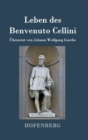 Image for Leben des Benvenuto Cellini, florentinischen Goldschmieds und Bildhauers