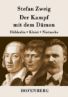 Image for Der Kampf mit dem Damon : Hoelderlin, Kleist, Nietzsche