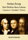 Image for Drei Dichter ihres Lebens : Casanova, Stendhal, Tolstoi