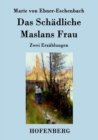 Image for Das Schadliche / Maslans Frau : Zwei Erzahlungen