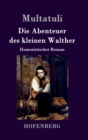 Image for Die Abenteuer des kleinen Walther : Humoristischer Roman