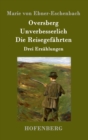 Image for Oversberg / Unverbesserlich / Die Reisegefahrten : Drei Erzahlungen