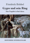 Image for Gyges und sein Ring : Eine Tragodie in funf Akten