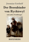 Image for Der Besenbinder von Rychiswyl : und andere Erzahlungen