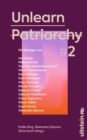 Image for Unlearn Patriarchy 2: Mit Beitragen von Melina Borcak, Anne Dittmann, Miriam Davoudvandi, Asha Hedayati, Sarah Vecera u.v.a. | Der Folgeband des feministischen Bestsellers