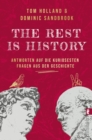 Image for THE REST IS HISTORY: Antworten auf die kuriosesten Fragen aus der Geschichte  | Das Buch zum erfolgreichen BBC-Podcast mit riesiger Reichweite