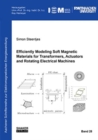 Image for Efficiently Modeling Soft Magnetic Materials for Transformers, Actuators and Rotating Electrical Machines
