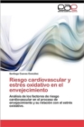 Image for Riesgo cardiovascular y estres oxidativo en el envejecimiento