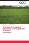 Image for El Lexico de La Cultura Ganadera En Villagonzalo (Badajoz)