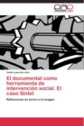 Image for El documental como herramienta de intervencion social. El caso Sintel