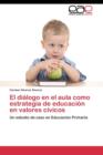 Image for El dialogo en el aula como estrategia de educacion en valores civicos