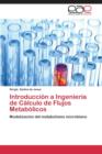 Image for Introduccion a Ingenieria de Calculo de Flujos Metabolicos