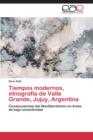 Image for Tiempos modernos, etnografia de Valle Grande, Jujuy, Argentina
