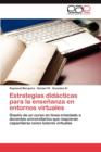 Image for Estrategias Didacticas Para La Ensenanza En Entornos Virtuales