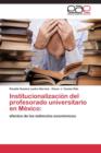 Image for Institucionalizacion del profesorado universitario en Mexico