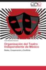 Image for Organizacion del Teatro Independiente de Mexico