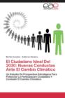 Image for El Ciudadano Ideal Del 2030 : Nuevas Conductas Ante El Cambio Climatico