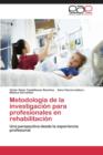 Image for Metodologia de la investigacion para profesionales en rehabilitacion