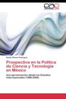 Image for Prospectiva en la Politica de Ciencia y Tecnologia en Mexico