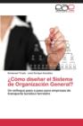 Image for Como Disenar El Sistema de Organizacion General?