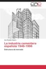 Image for La industria cementera espanola 1946-1996