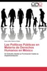 Image for Las Politicas Publicas en Materia de Derechos Humanos en Mexico