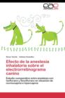 Image for Efecto de la anestesia inhalatoria sobre el electrorretinograma canino