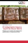 Image for El indigenismo maya-q´eqchi´de Oscar Sierra