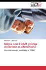 Image for Ninos con TDAH ¿Ninos enfermos o diferentes?