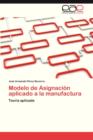Image for Modelo de Asignacion Aplicado a la Manufactura