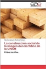 Image for La Construccion Social de La Imagen del Cientifico de La Unam