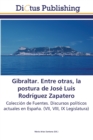 Image for Gibraltar. Entre otras, la postura de Jose Luis Rodriguez Zapatero