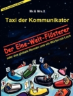 Image for Taxi der Kommunikator : Der Eine-Welt-Flusterer: oder das globale Rennen und ein Wurfel mit Loch