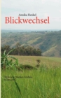 Image for Blickwechsel : &quot;Mein Acht-Wochen-Erlebnis in Tansania&quot;